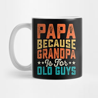 Vintage Papa because grandpa is for old guys Mug